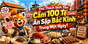 Thử Thách Sinh Tồn: Cầm 100 Tệ (350K) Ăn Sập Bắc Kinh Trong Một Ngày!